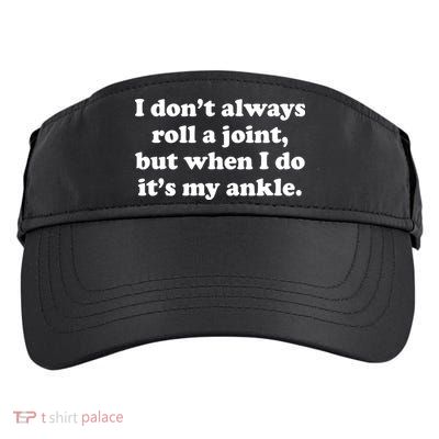 I Don't Always Roll A Joint Adult Drive Performance Visor