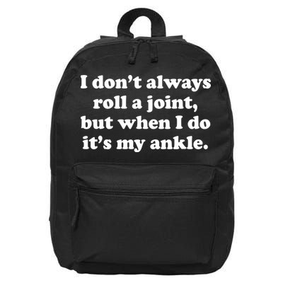 I Don't Always Roll A Joint 16 in Basic Backpack