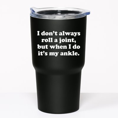 I Don't Always Roll A Joint Tumbler