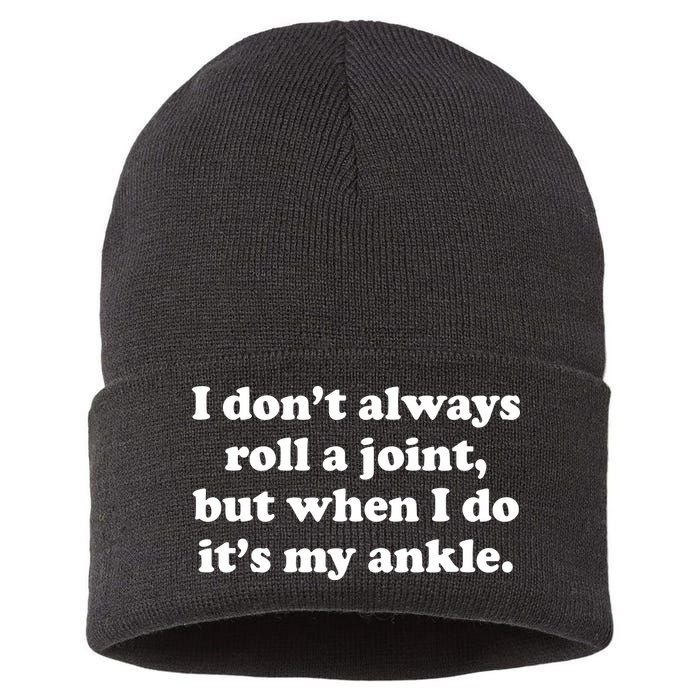 I Don't Always Roll A Joint Sustainable Knit Beanie