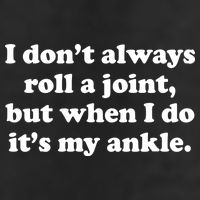I Don't Always Roll A Joint 25L Jumbo Tote