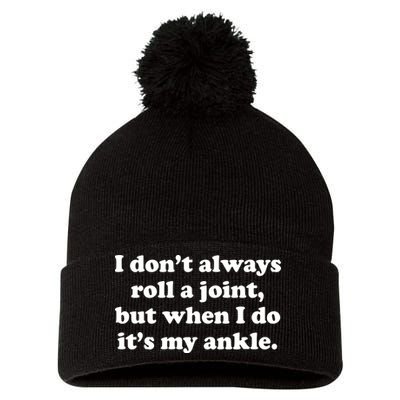 I Don't Always Roll A Joint Pom Pom 12in Knit Beanie