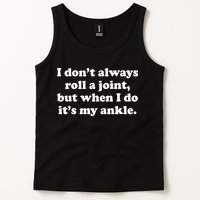 I Don't Always Roll A Joint Tank Top
