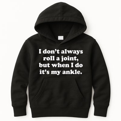 I Don't Always Roll A Joint Kids Hoodie