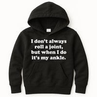 I Don't Always Roll A Joint Kids Hoodie