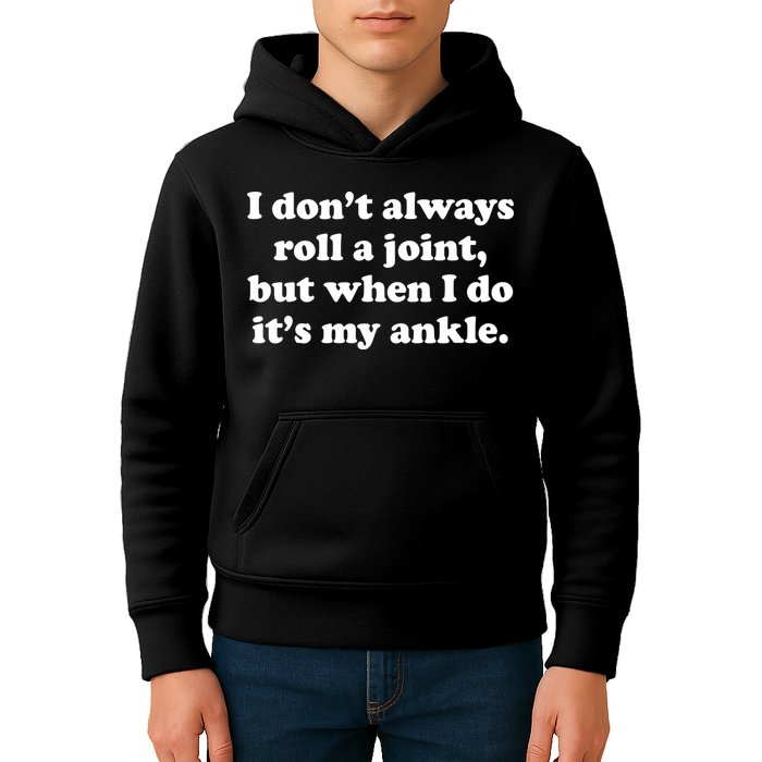 I Don't Always Roll A Joint Kids Hoodie
