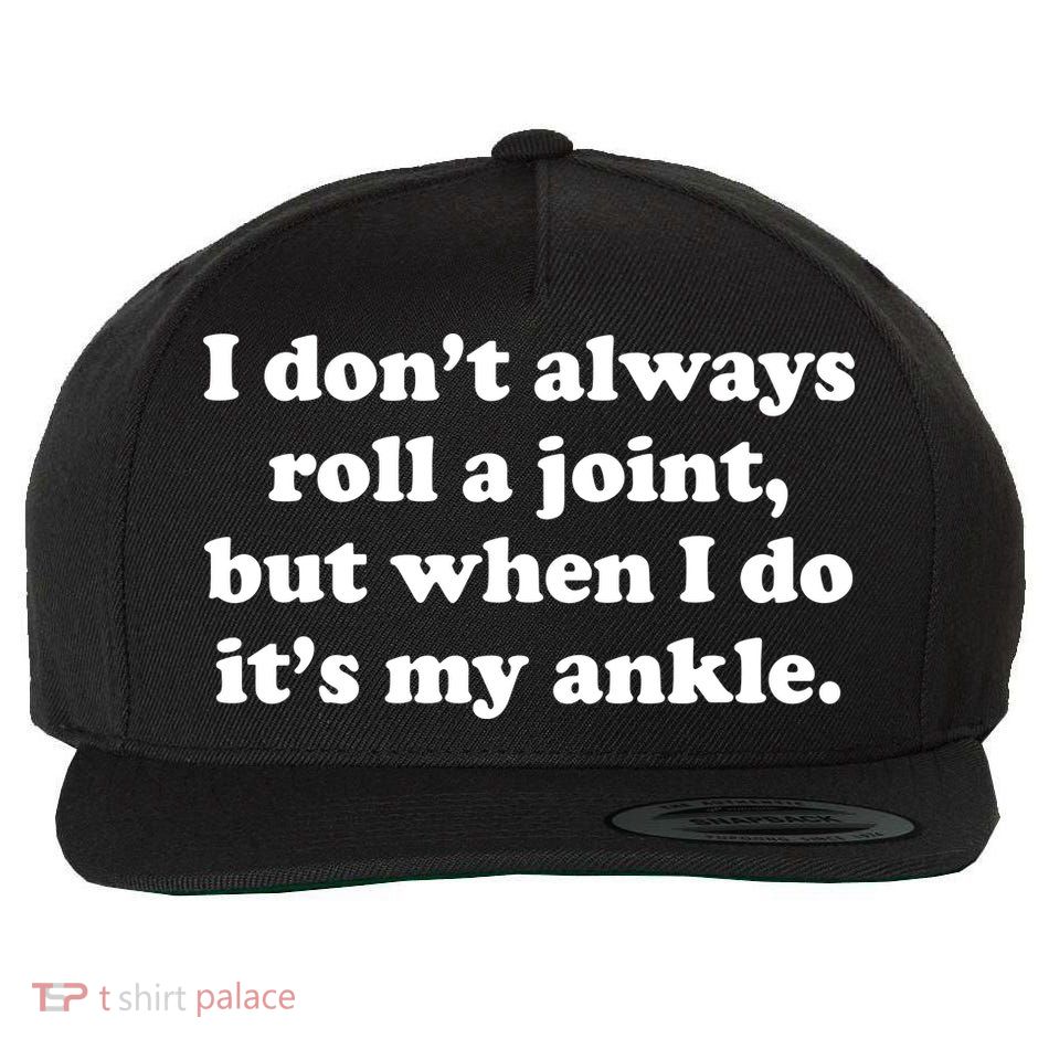 I Don't Always Roll A Joint Wool Snapback Cap