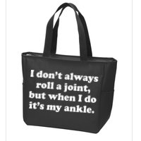 I Don't Always Roll A Joint Zip Tote Bag