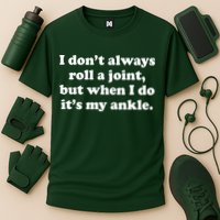 I Don't Always Roll A Joint Performance Shirt