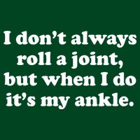 I Don't Always Roll A Joint Performance Shirt