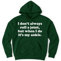 I Don't Always Roll A Joint Hoodie