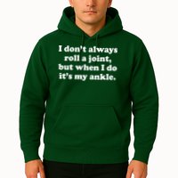 I Don't Always Roll A Joint Hoodie