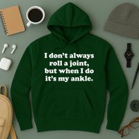 I Don't Always Roll A Joint Hoodie