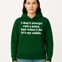 I Don't Always Roll A Joint Hoodie