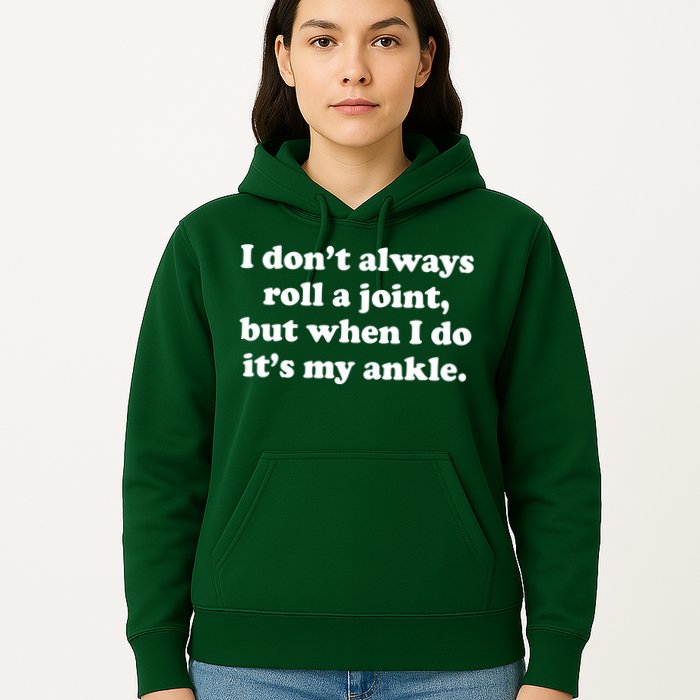 I Don't Always Roll A Joint Hoodie