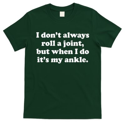 I Don't Always Roll A Joint T-Shirt