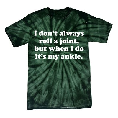 I Don't Always Roll A Joint Tie-Dye T-Shirt