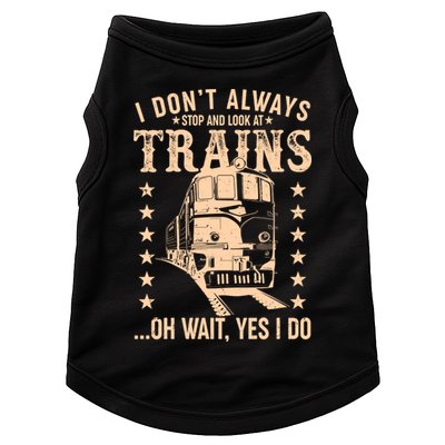 I Don't Always Stop And Look At Trains Oh Wait Yes I Do Doggie Tank