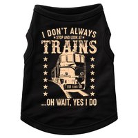 I Don't Always Stop And Look At Trains Oh Wait Yes I Do Doggie Tank