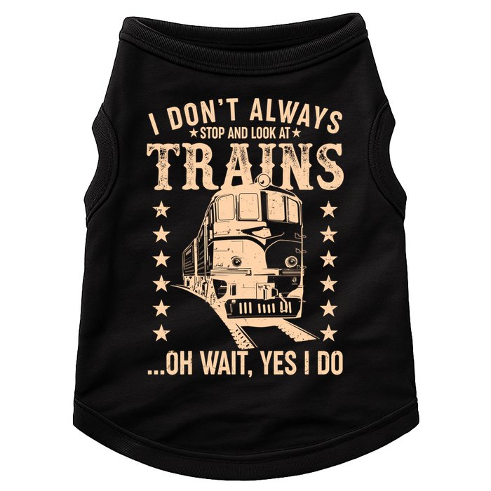 I Don't Always Stop And Look At Trains Oh Wait Yes I Do Doggie Tank
