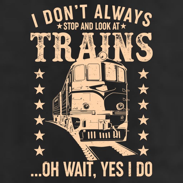 I Don't Always Stop And Look At Trains Oh Wait Yes I Do Adult Drive Performance Visor