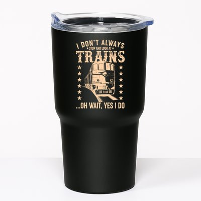 I Don't Always Stop And Look At Trains Oh Wait Yes I Do Tumbler