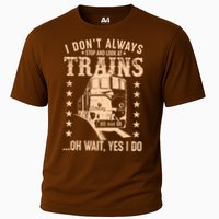 I Don't Always Stop And Look At Trains Oh Wait Yes I Do Performance Shirt