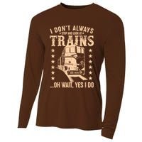 I Don't Always Stop And Look At Trains Oh Wait Yes I Do Cooling Performance Long Sleeve Crew