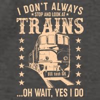 I Don't Always Stop And Look At Trains Oh Wait Yes I Do Vector Backpack