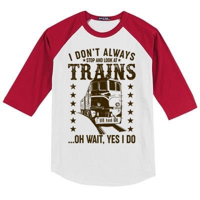 I Don't Always Stop And Look At Trains Oh Wait Yes I Do Kids Colorblock Raglan Jersey