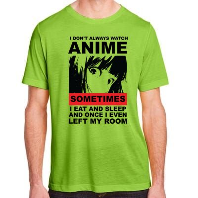 I Don't Always Watch Anime Funny Adult ChromaSoft Performance T-Shirt