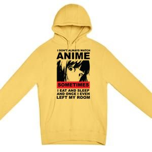 I Don't Always Watch Anime Funny Premium Pullover Hoodie