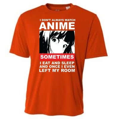 I Don't Always Watch Anime Funny Cooling Performance Crew T-Shirt