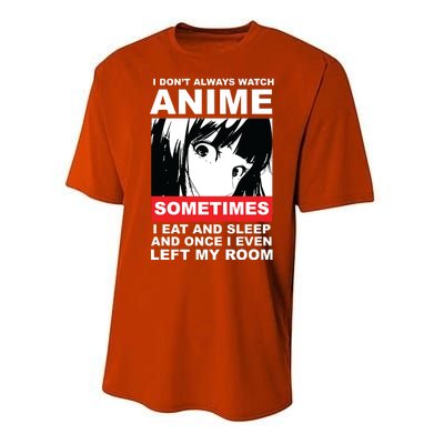 I Don't Always Watch Anime Funny Performance Sprint T-Shirt