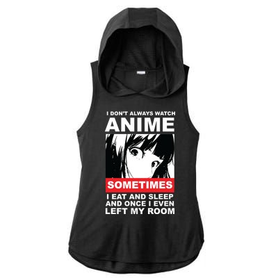 I Don't Always Watch Anime Funny Ladies PosiCharge Tri-Blend Wicking Draft Hoodie Tank