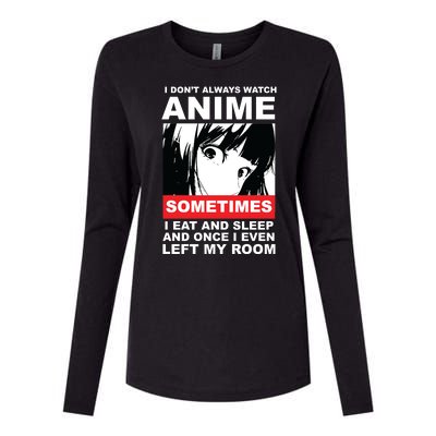 I Don't Always Watch Anime Funny Womens Cotton Relaxed Long Sleeve T-Shirt