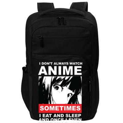 I Don't Always Watch Anime Funny Impact Tech Backpack