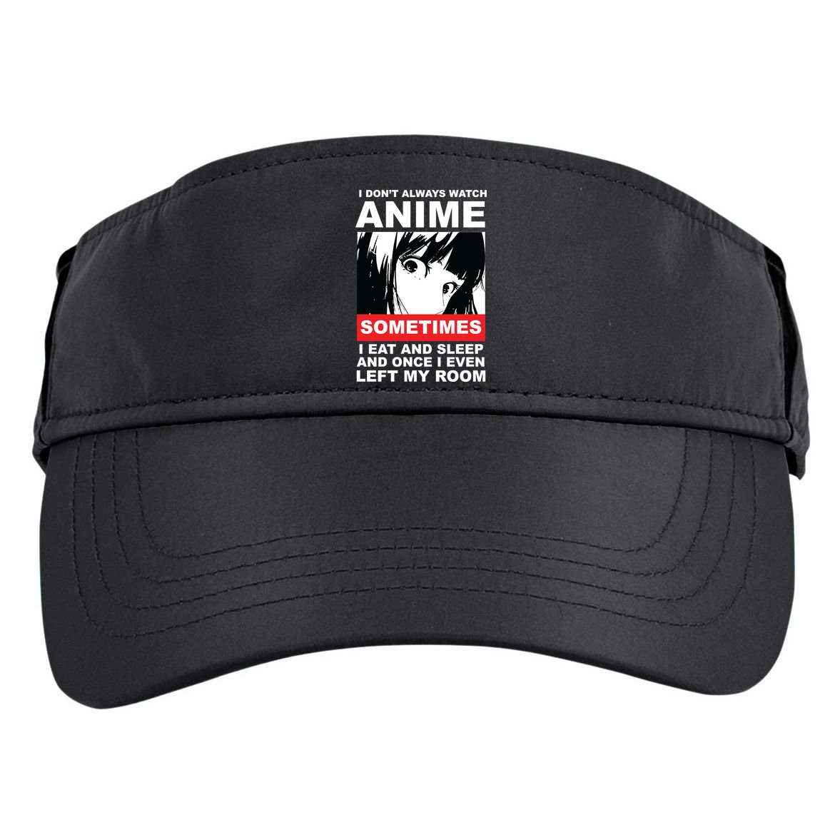 I Don't Always Watch Anime Funny Adult Drive Performance Visor