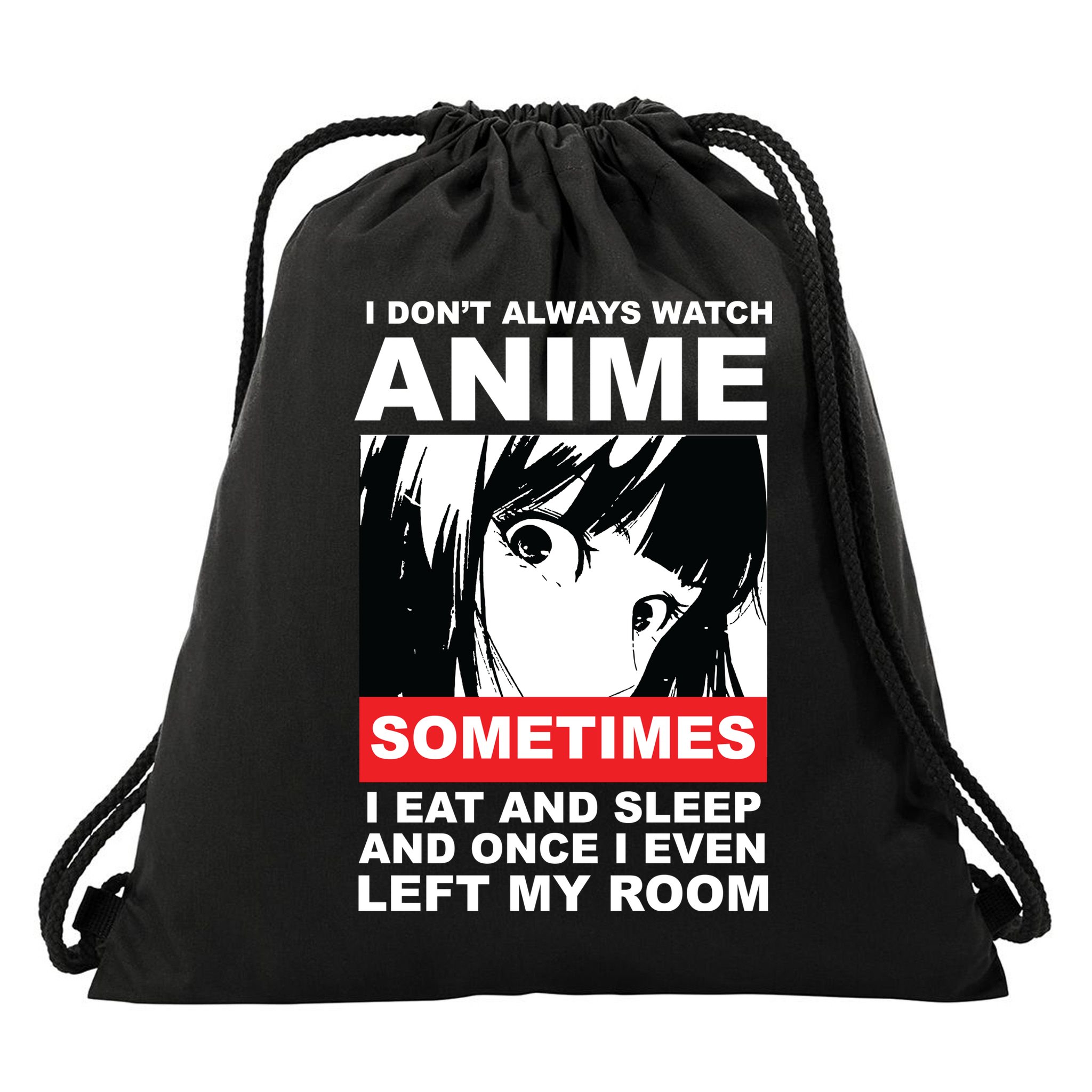 I Don't Always Watch Anime Funny Drawstring Bag