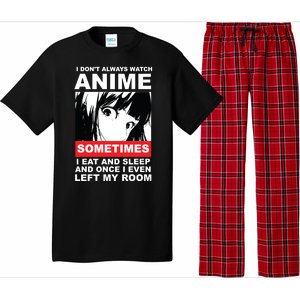 I Don't Always Watch Anime Funny Pajama Set