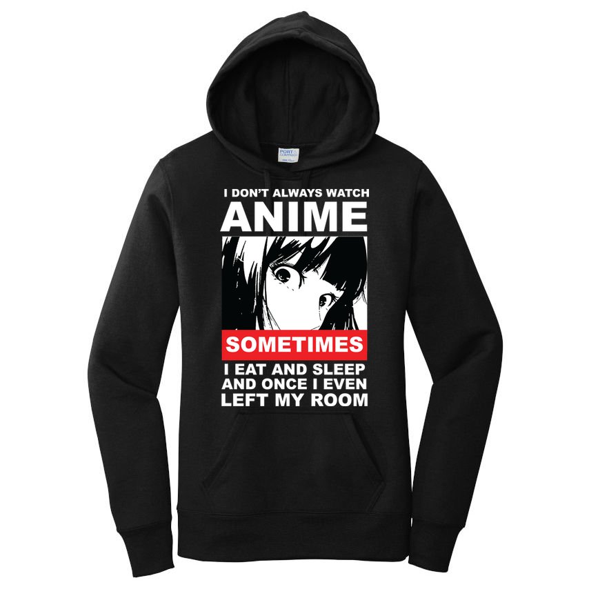 I Don't Always Watch Anime Funny Women's Pullover Hoodie