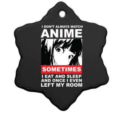 I Don't Always Watch Anime Funny Ceramic Star Ornament