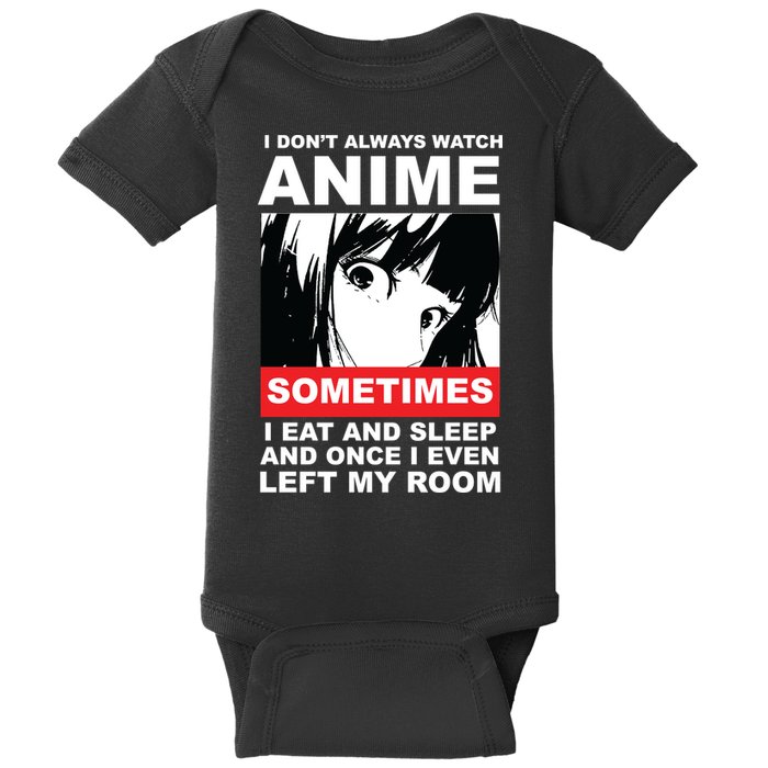 I Don't Always Watch Anime Funny Baby Bodysuit