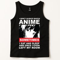 I Don't Always Watch Anime Funny Tank Top