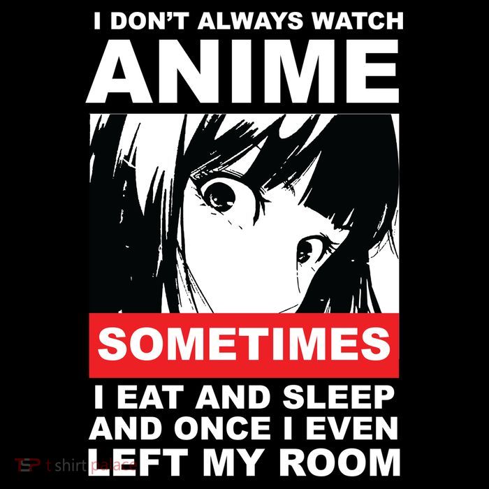 I Don't Always Watch Anime Funny Tank Top