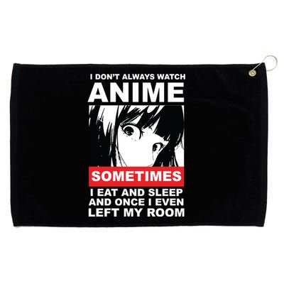 I Don't Always Watch Anime Funny Grommeted Golf Towel