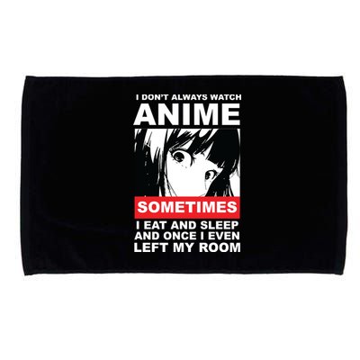 I Don't Always Watch Anime Funny Microfiber Hand Towel