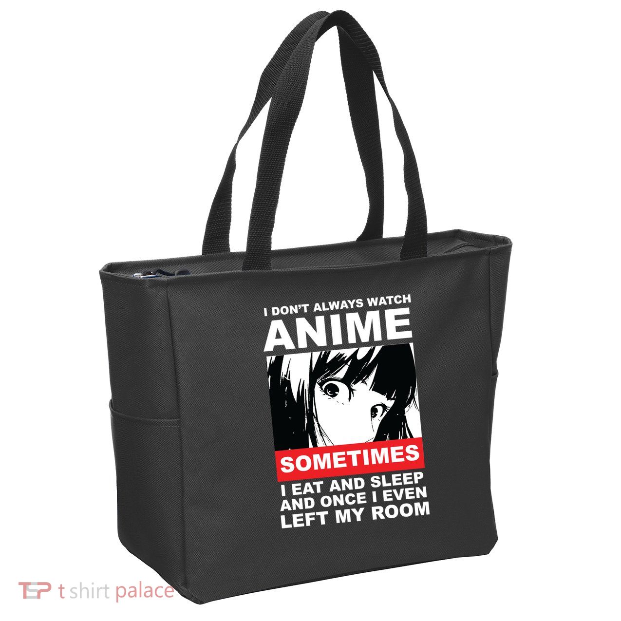 I Don't Always Watch Anime Funny Zip Tote Bag