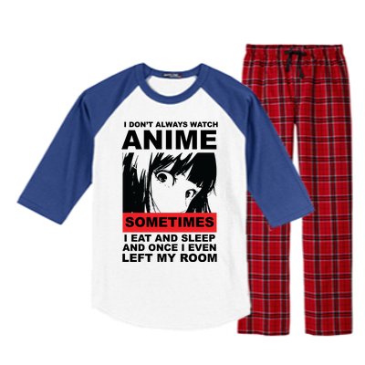 I Don't Always Watch Anime Funny Raglan Sleeve Pajama Set