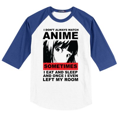 I Don't Always Watch Anime Funny Baseball Sleeve Shirt